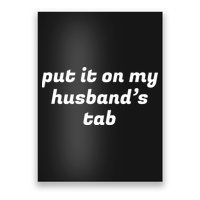 Put It On My Husbands Tab Funny Wifey Wife Poster