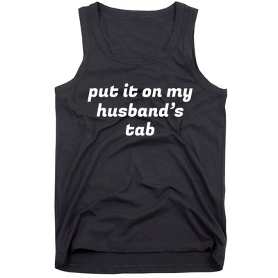 Put It On My Husbands Tab Funny Wifey Wife Tank Top