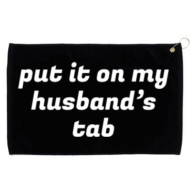 Put It On My Husbands Tab Funny Wifey Wife Grommeted Golf Towel