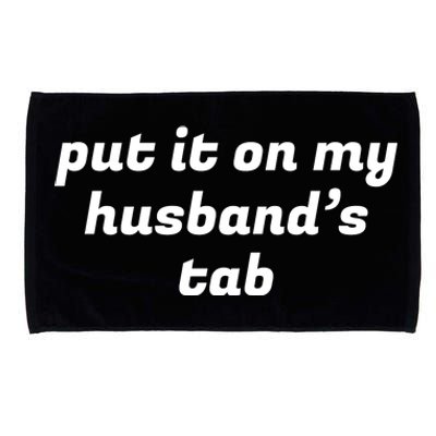 Put It On My Husbands Tab Funny Wifey Wife Microfiber Hand Towel