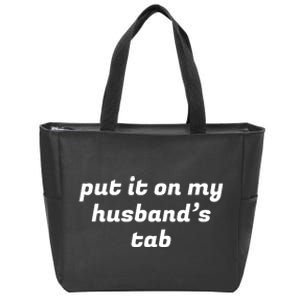 Put It On My Husbands Tab Funny Wifey Wife Zip Tote Bag