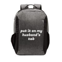 Put It On My Husbands Tab Funny Wifey Wife Vector Backpack