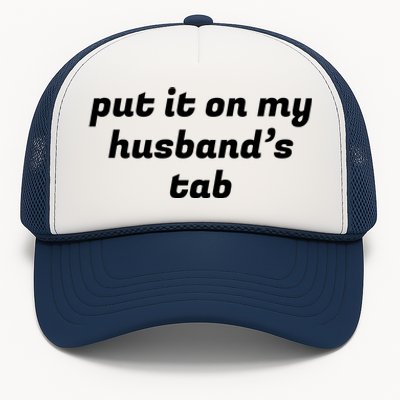 Put It On My Husbands Tab Funny Wifey Wife Trucker Hat