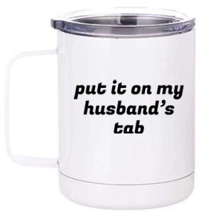 Put It On My Husbands Tab Funny Wifey Wife 12 oz Stainless Steel Tumbler Cup