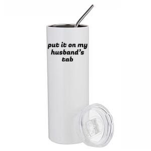 Put It On My Husbands Tab Funny Wifey Wife Stainless Steel Tumbler