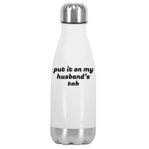 Put It On My Husbands Tab Funny Wifey Wife Stainless Steel Insulated Water Bottle