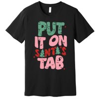 Put It On Santas Tab Retro Christmas Premium T-Shirt