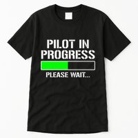 Pilot In Progress Funny Flight School Student Tall T-Shirt