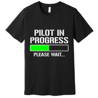 Pilot In Progress Funny Flight School Student Premium T-Shirt
