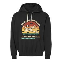 Pilot In Progress Please Wait Funny Aviation Future Pilots Garment-Dyed Fleece Hoodie