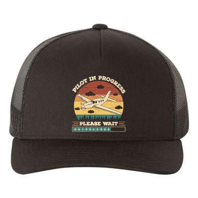 Pilot In Progress Please Wait Funny Aviation Future Pilots Yupoong Adult 5-Panel Trucker Hat