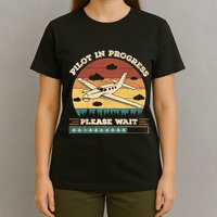 Pilot In Progress Please Wait Funny Aviation Future Pilots T-Shirt