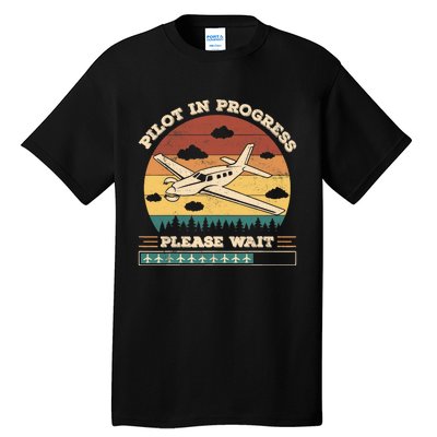 Pilot In Progress Please Wait Funny Aviation Future Pilots Tall T-Shirt