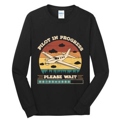 Pilot In Progress Please Wait Funny Aviation Future Pilots Tall Long Sleeve T-Shirt