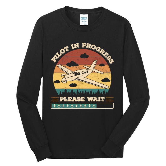 Pilot In Progress Please Wait Funny Aviation Future Pilots Tall Long Sleeve T-Shirt