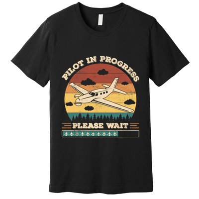 Pilot In Progress Please Wait Funny Aviation Future Pilots Premium T-Shirt
