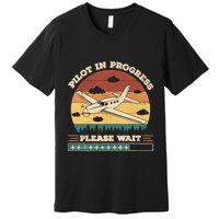 Pilot In Progress Please Wait Funny Aviation Future Pilots Premium T-Shirt