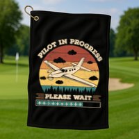 Pilot In Progress Please Wait Funny Aviation Future Pilots Golf Towel
