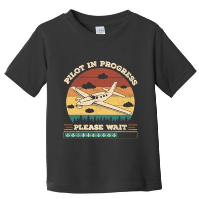 Pilot In Progress Please Wait Funny Aviation Future Pilots Toddler T-Shirt