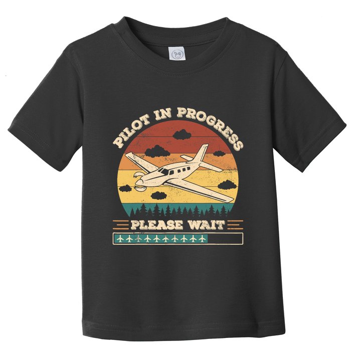 Pilot In Progress Please Wait Funny Aviation Future Pilots Toddler T-Shirt