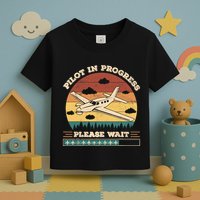 Pilot In Progress Please Wait Funny Aviation Future Pilots Toddler T-Shirt