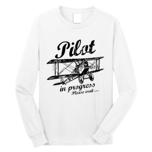 Pilot In Progress Please Wait | Funny Aviation Pilot Long Sleeve Shirt