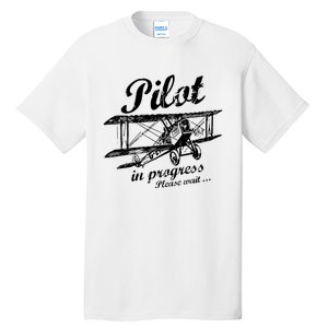 Pilot In Progress Please Wait | Funny Aviation Pilot Tall T-Shirt