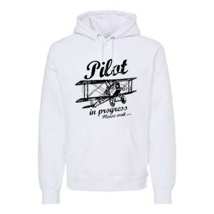 Pilot In Progress Please Wait | Funny Aviation Pilot Premium Hoodie