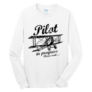 Pilot In Progress Please Wait | Funny Aviation Pilot Tall Long Sleeve T-Shirt