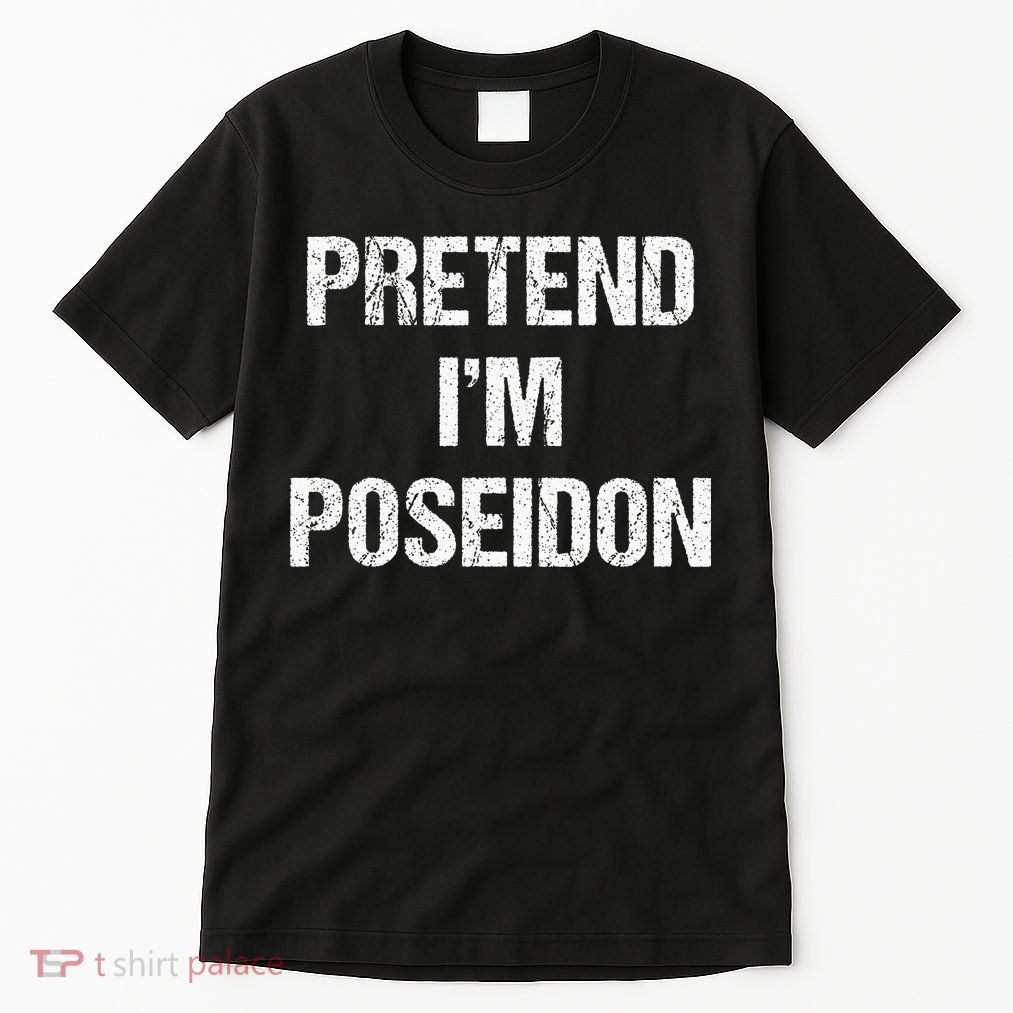 Pretend Im Poseidon Costume Greek God Halloween Party Tall T-Shirt