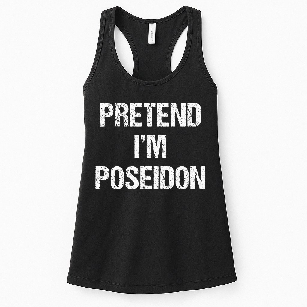 Pretend Im Poseidon Costume Greek God Halloween Party Womens Tank Top