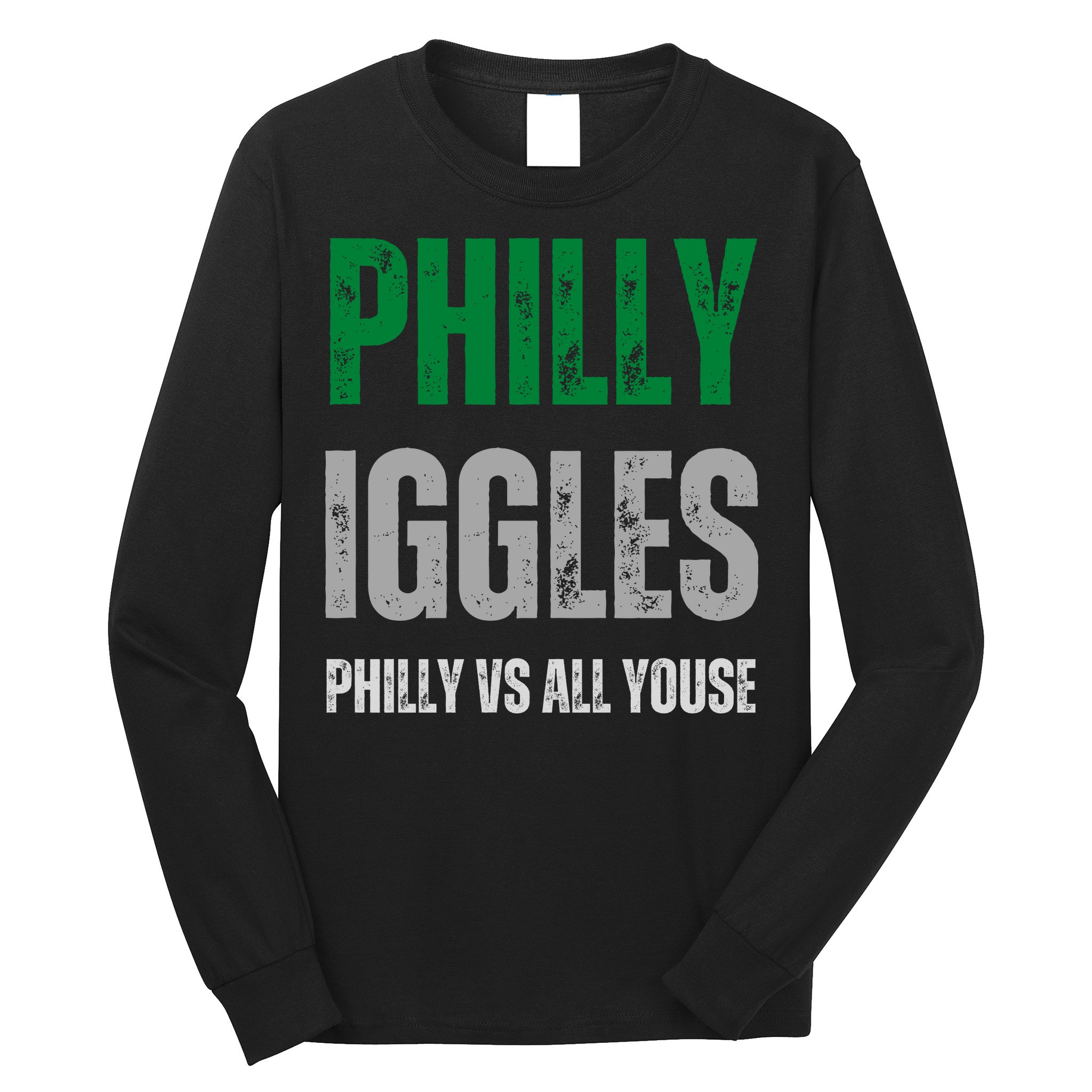 Philly Iggles Philly Vs All Youse Long Sleeve Shirt