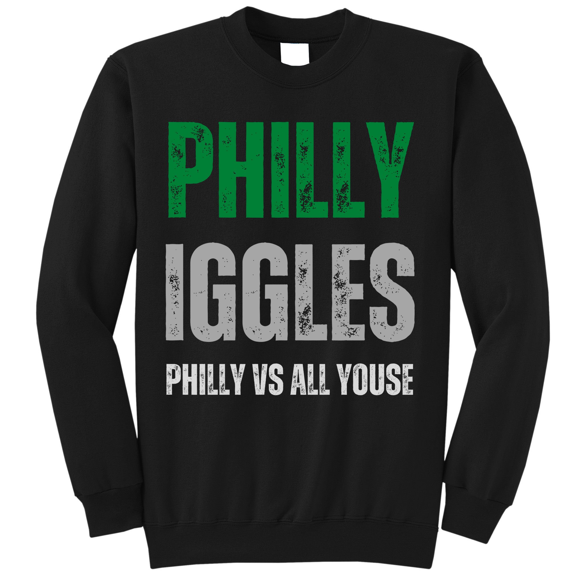 Philly Iggles Philly Vs All Youse Sweatshirt