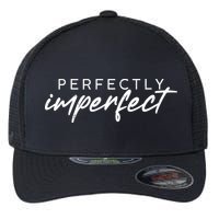 Perfectly Imperfect Flexfit Unipanel Trucker Cap