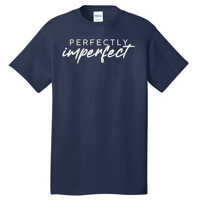 Perfectly Imperfect Tall T-Shirt