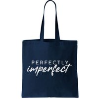 Perfectly Imperfect Tote Bag