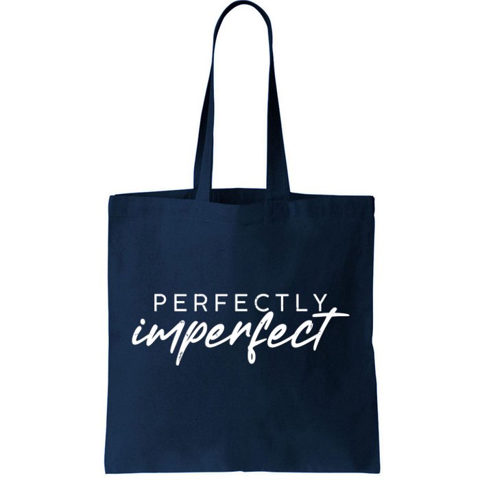 Perfectly Imperfect Tote Bag