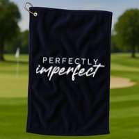 Perfectly Imperfect Golf Towel