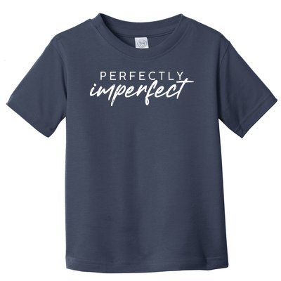 Perfectly Imperfect Toddler T-Shirt