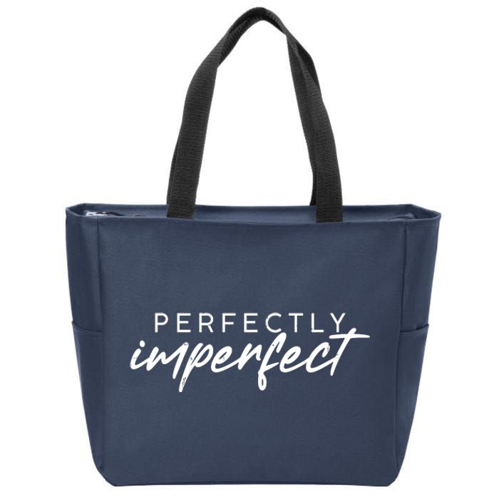 Perfectly Imperfect Zip Tote Bag