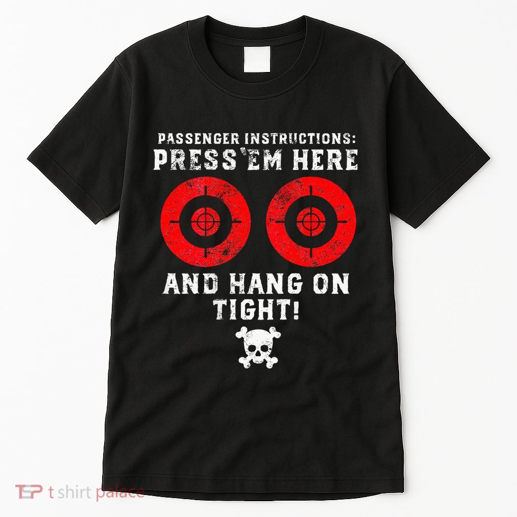 Passenger Instructions Press Em Here Tall T-Shirt