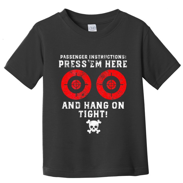 Passenger Instructions Press Em Here Toddler T-Shirt