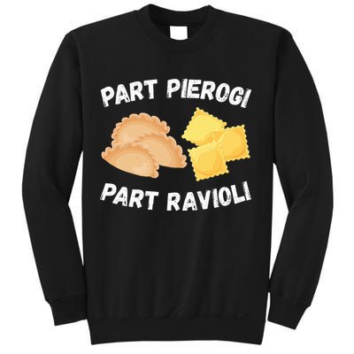 Polish Italian Pride Funny Part Pierogi Part Ravioli Foodie Sweatshirt