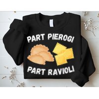 Polish Italian Pride Funny Part Pierogi Part Ravioli Foodie Sweatshirt