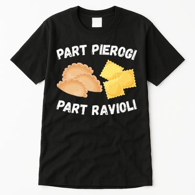 Polish Italian Pride Funny Part Pierogi Part Ravioli Foodie Tall T-Shirt