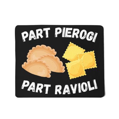 Polish Italian Pride Funny Part Pierogi Part Ravioli Foodie Mousepad