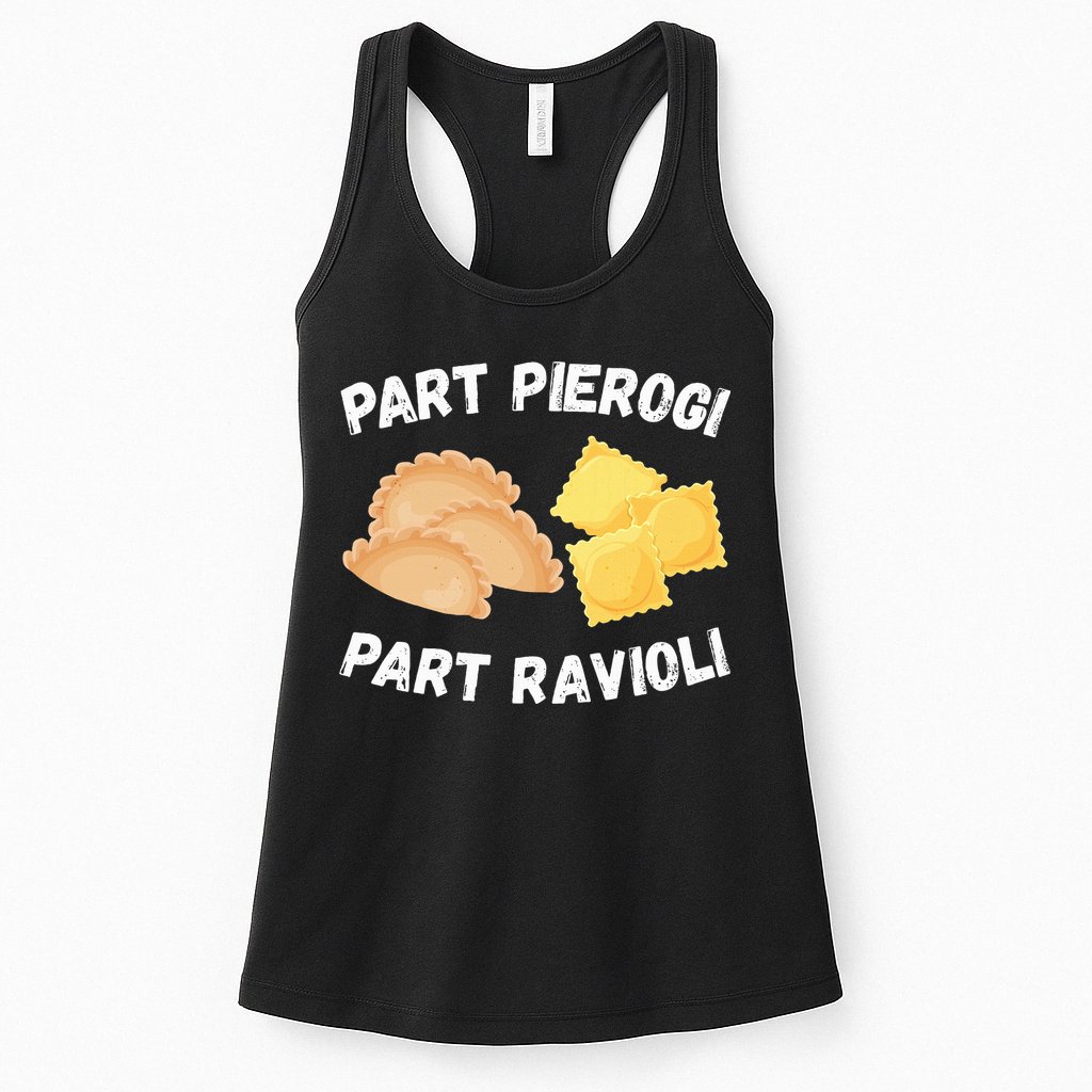Polish Italian Pride Funny Part Pierogi Part Ravioli Foodie Womens Tank Top