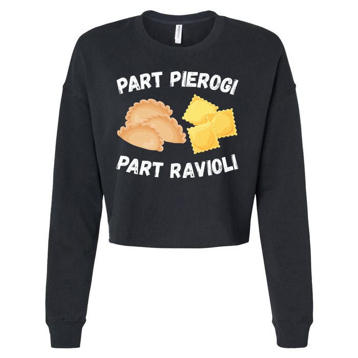 Polish Italian Pride Funny Part Pierogi Part Ravioli Foodie Cropped Pullover Crew