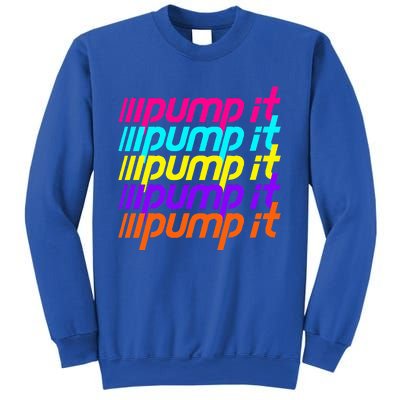 Pump It Sweatshirt