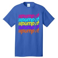 Pump It Tall T-Shirt